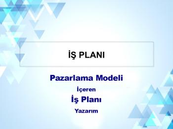 Pazarlama Modeli İçeren İş Planı Yazarım